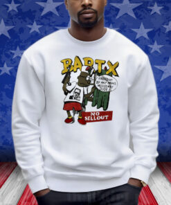 Bartx No Sellout Freedom By Any Means Necessary Dude Shirts