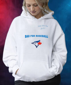 Toronto Blue Jays Small Time Feel Est 1977 Bad For Baseball Shirt