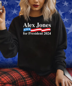 Alex Jones For President 2024 Shirt