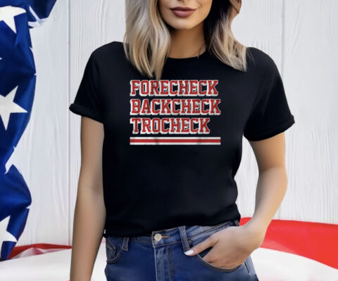 VINCENT TROCHECK: FORECHECK, BACKCHECK, TROCHECK SHIRT