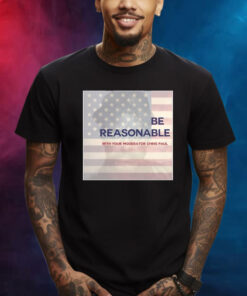 Be Reasonable With Your Moderator Chris Paul Shirts