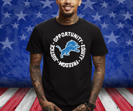 Detroit Lions Opportunity Equality Freedom Justice Shirt