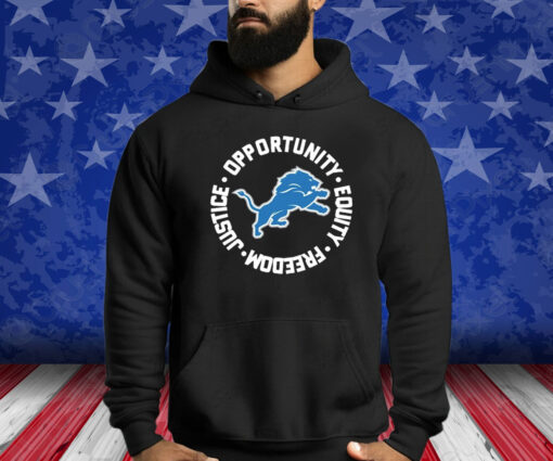 Detroit Lions Opportunity Equality Freedom Justice Shirt