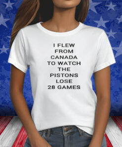 Troydan I Flew From Canada To Watch The Pistons Lose 28 Games T-Shirt