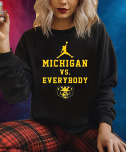 Michigan Wolverines Vs Everybody Shirt
