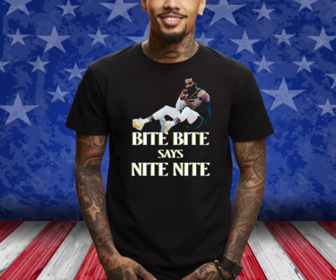 Bite Bite Says Nite Nite Shirt