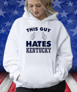 This Guy Hate Kentucky New Hoodie