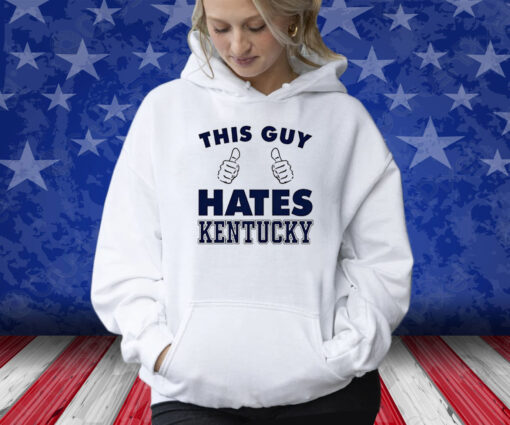 This Guy Hate Kentucky New Hoodie