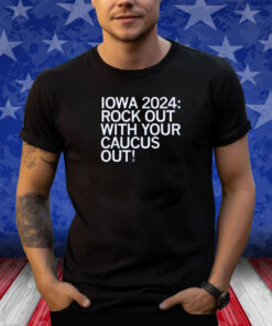 ROCK OUT CAUCUS OUT 2024 SHIRT