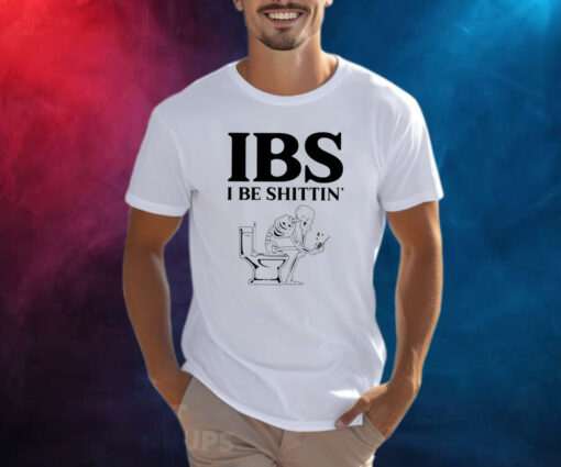 Skeleton Sit On Toilet IBS I Be Shittin’ Shirt