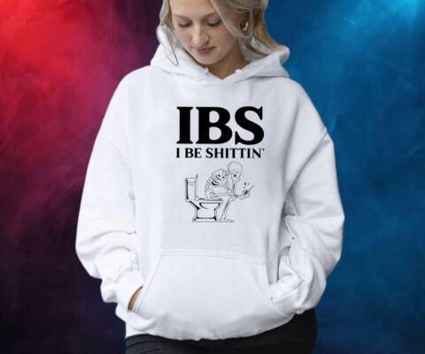 Skeleton Sit On Toilet IBS I Be Shittin’ Shirt