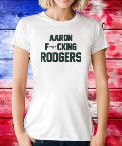 Aaron Fucking Rodgers TShirt