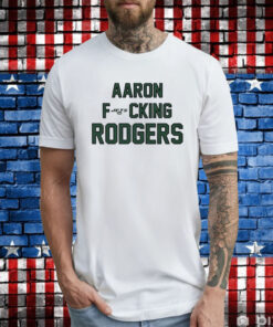 Aaron Fucking Rodgers T-Shirt