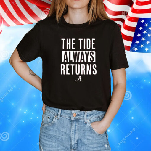 Alabama Football The Tide Always Returns TShirt