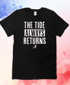 Alabama Football The Tide Always Returns T-Shirt