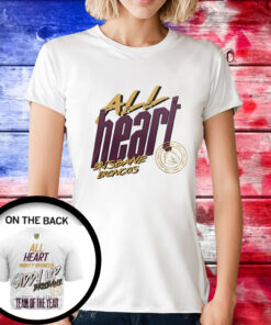 All Heart Mighty Broncos Giddy Up Brisbane Dally M 2023 Team Of The Years Tee Shirt