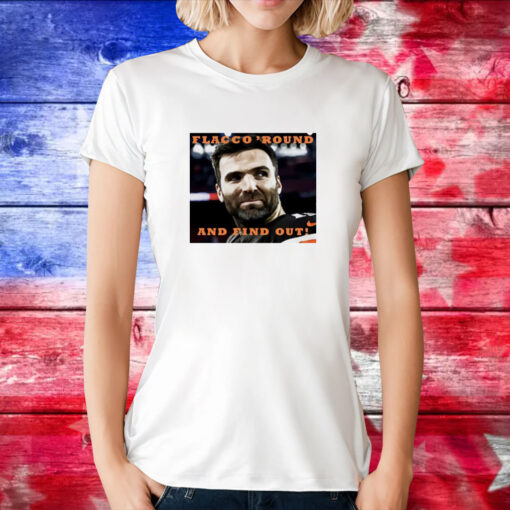 Andrew Siciliano Flacco Round And Find Out TShirt