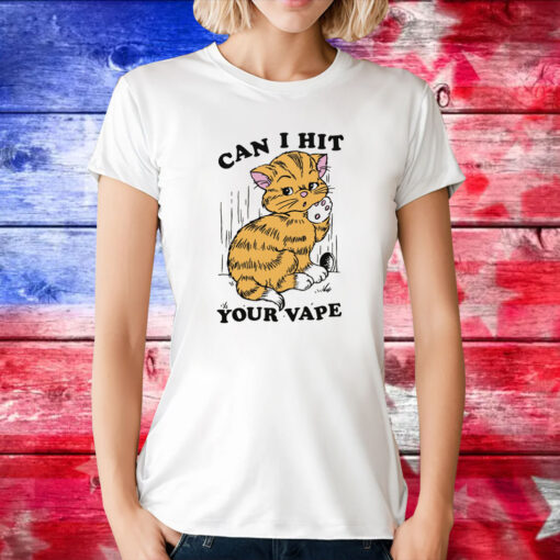 Can I Hit Your Vape T-Shirt