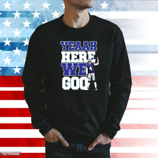 Dak Prescott Yeaah Here We Go Sweatshirt