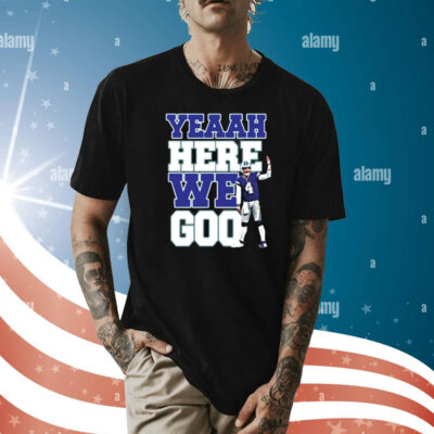 Dak Prescott Yeaah Here We Go Shirt