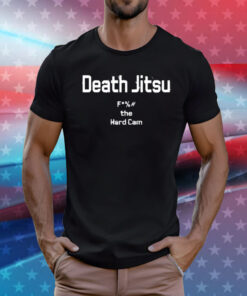 Death Jitsu Fuck The Hard Cam Tee Shirt