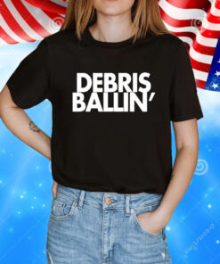 Debris Ballin' Shirts