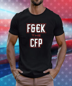FUCK THE CFP Georgia College T-Shirts