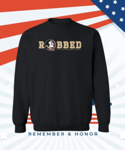 Florida State Seminoles Robbed Hoodie Shirt Sweatshirt