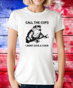 Frog Call The Cops I Don’t Give A Fuck T-Shirt