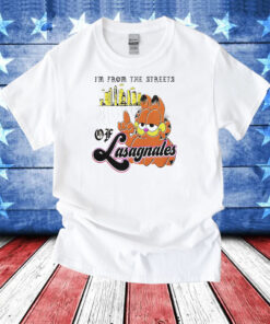 Garfield I’m From The Streets Of Lasagnales T-Shirt