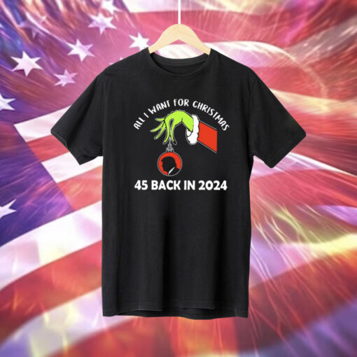 Grinch Hand All I Want For Christmas 45 Back In 2024 Donald Trump Shirt