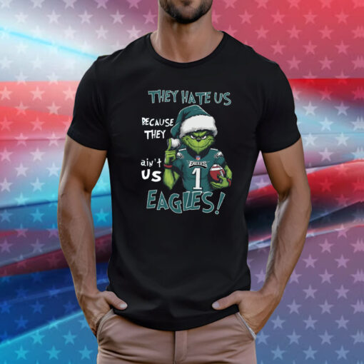 Grinch They Hate Us Because They Ain’t Us Eagles NFL Christmas Shirts