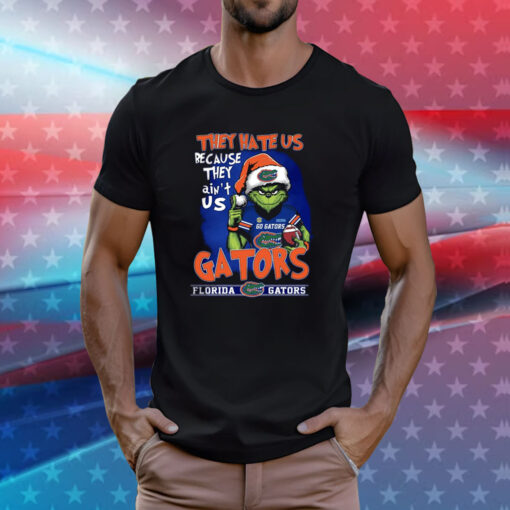 Grinch They Hate Us Because They Ain’t Us Gators T-Shirt