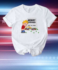 Henry Kissinger Rest In Piss T-Shirt