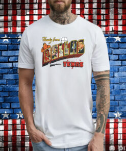 Howdy From Dallas Texas Tee Shirts