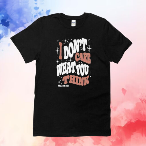 I Don’t Care What You Think Fall Out Boy T-Shirts