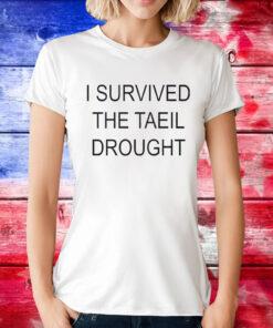 I Survived The Taeil Drought T-Shirt