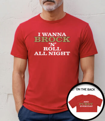 I Wanna Brock N Roll All Right and Purdy Everyday T-Shirt