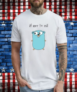 If Err = Nil T-Shirt