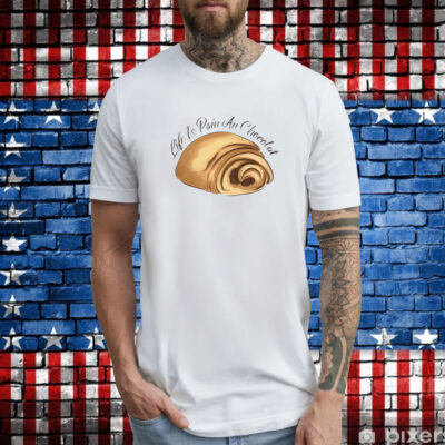 Life Is Pain Au Chocolat TShirt