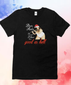 Lizzo Dear Santa This Year I Have Been Good As Hell Christmas T-Shirts