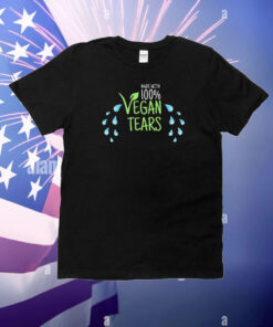 Made With 100% Vegan Tears T-Shirt