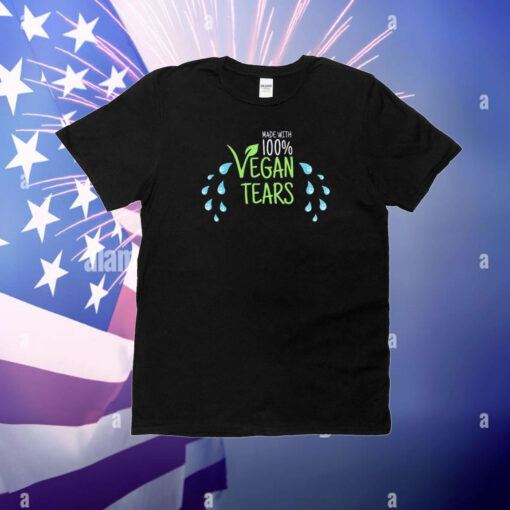 Made With 100% Vegan Tears T-Shirt