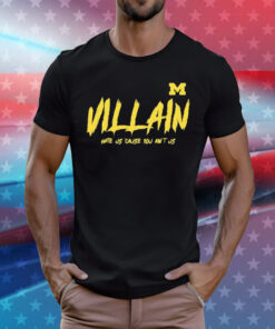 Michigan Villain Hate Us Cause You Ain’t Us T-Shirts