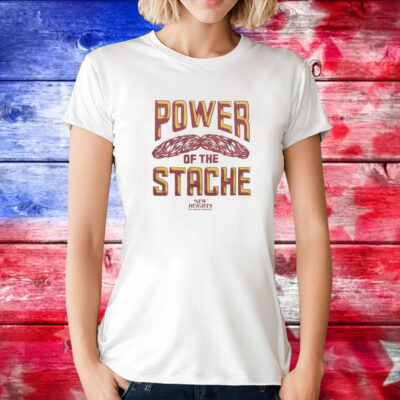 Official New Heights Power Of The Stache TShirt