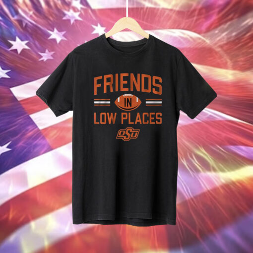 Oklahoma State Friends In Low Places T-Shirt