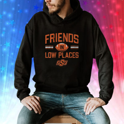 Oklahoma State Friends In Low Places Hoodie