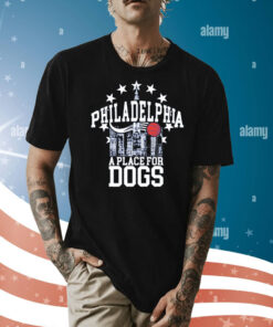 Philadelphia A Place For Dogs TShirt