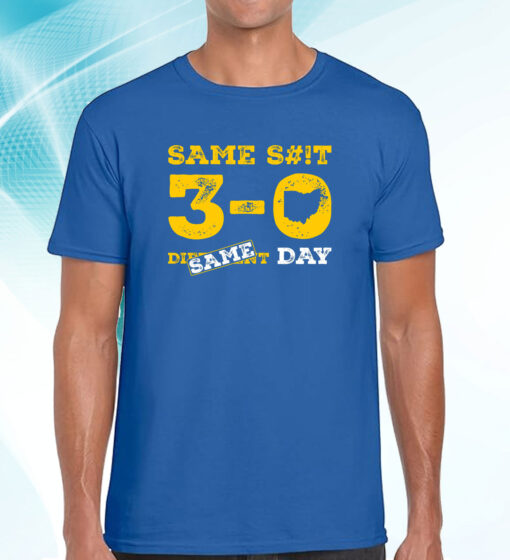 Same S#!T - Same Day (Anti-OSU) Michigan T-Shirt