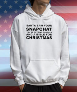 Santa Saw Your Snapchat T-Shirts